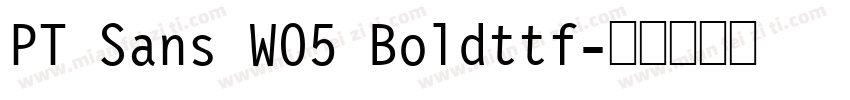 PT Sans W05 Boldttf字体转换